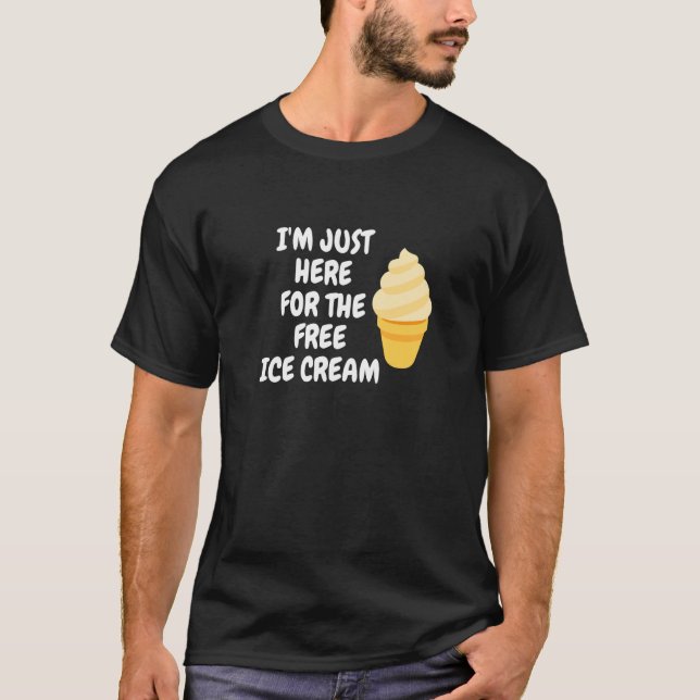 Camiseta Ice Cream Cone I'm Just Here For The Free Ice Crea (Anverso)