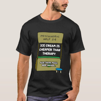 Camiseta Ice cream is cheaper than therapy...