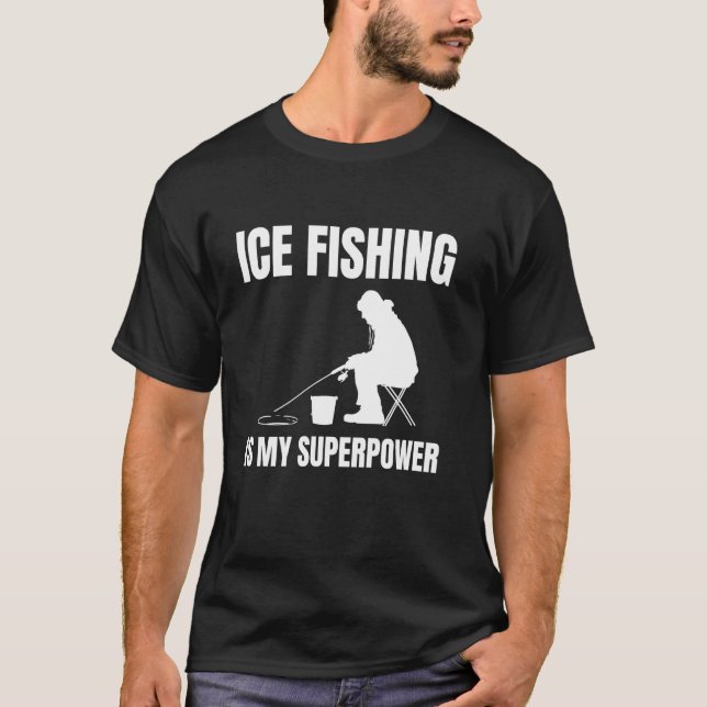 Camiseta Ice Fishing Is My Superpower (Anverso)