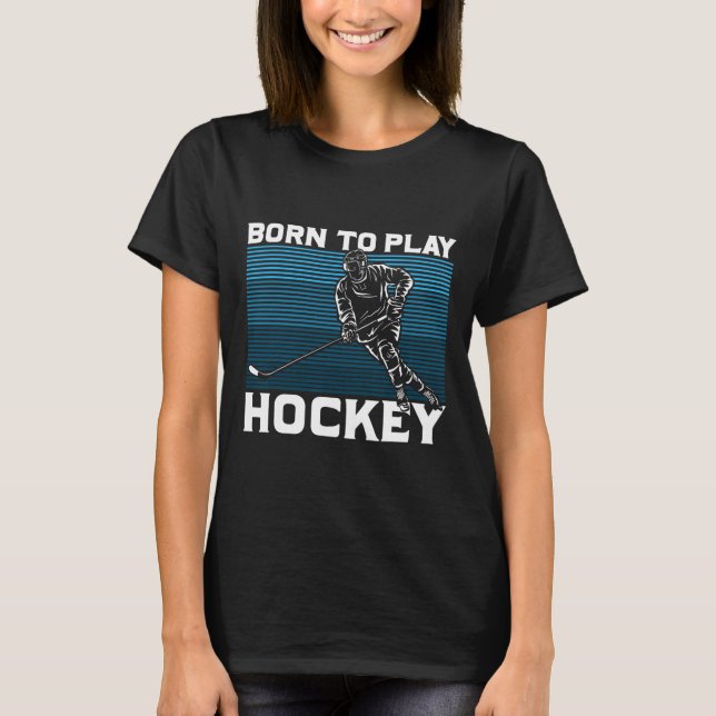 Camiseta Ice Hockey Goalie Gift Idea Born To Play Hockey  (Anverso)