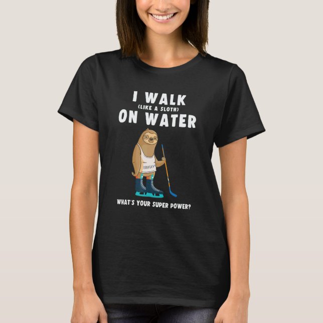 Camiseta Ice Hockey Sloth I Walk On Water Like A Sloth (Anverso)