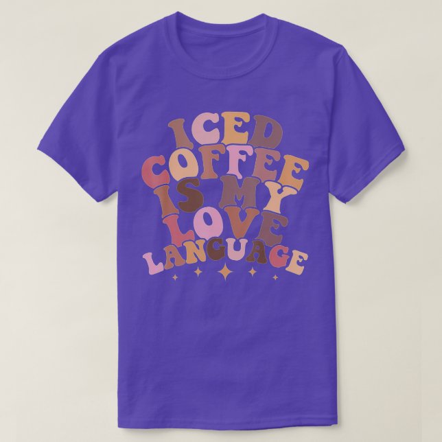 Camiseta Iced Coffee Is My Love Language Cute Valentine Pre (Diseño del anverso)