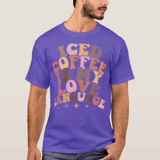Camiseta Iced Coffee Is My Love Language Cute Valentine Pre