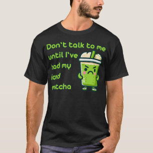 Camiseta Iced Matcha Latte No Me Hables Té Chai K Cute