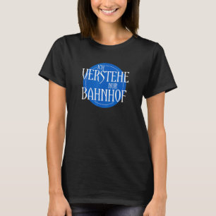 Camiseta Ich Bahnhof Inspiró A Verstehe Nur Bahnhoff Relaci