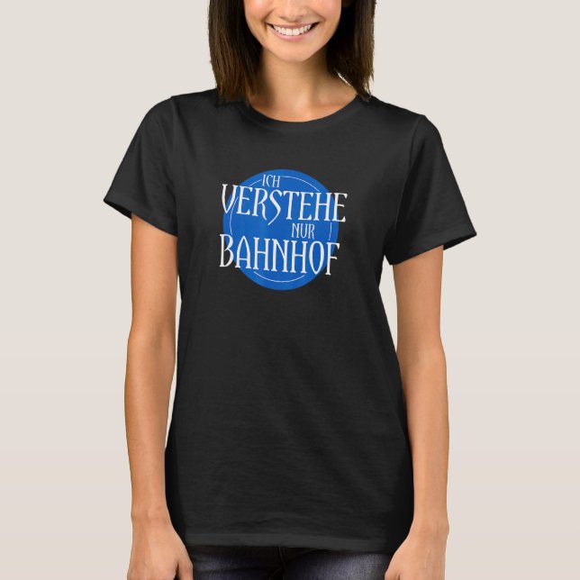 Camiseta Ich Bahnhof Inspiró A Verstehe Nur Bahnhoff Relaci (Anverso)