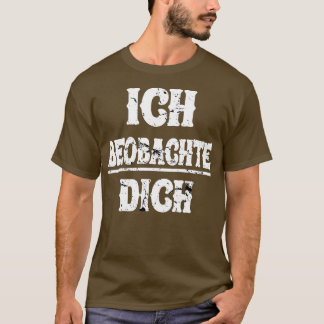 Camiseta Ich Beobachte Dich Lustige Sprche