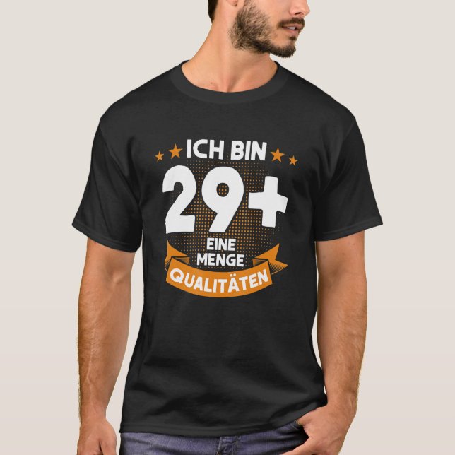 Camiseta Ich Bin 29 + Eine Menge Qualitien 30 cumpleaños (Anverso)