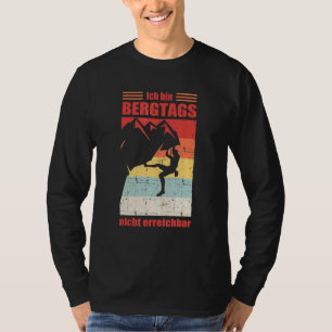 Camiseta Ich Bin Bergtags Nicht Reachbar Climbing
