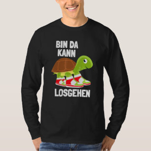 Camiseta Ich Bin Da Kann Losgehen Turtle Sneakers Zu Lät Ko