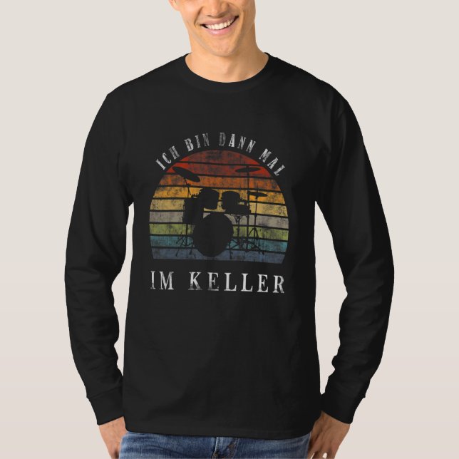 Camiseta Ich Bin Dann Mal Im Keller Drum Kit (Anverso)