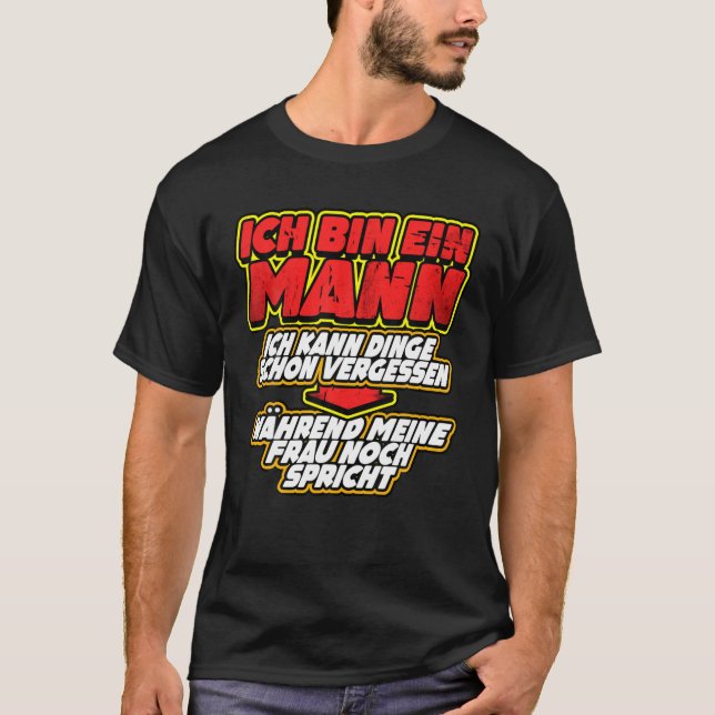 Camiseta Ich Bin Ein Mann Ich Kann Dinge Schon Vergessen Fu (Anverso)