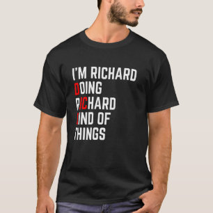 Camiseta Ich bin ein Richard tun Richard Things - Funny Dic
