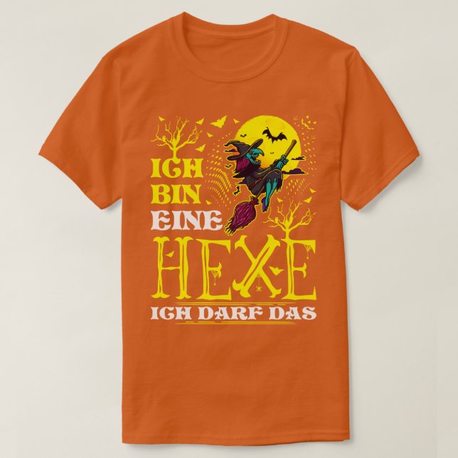 Camiseta Ich Bin Eine Hexe Ich Darf Das Lustiges Halloween (Diseño del anverso)