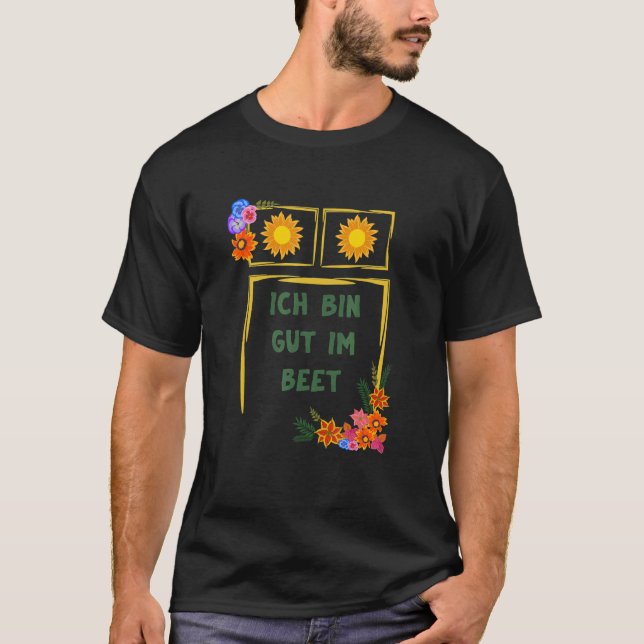 Camiseta Ich Bin Gut Im Beet Gärtner Fun Sayings (Anverso)