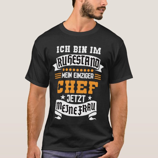 Camiseta Ich Bin Im Ruhestand Mein Einziger Chef Jetzt Mein (Anverso)