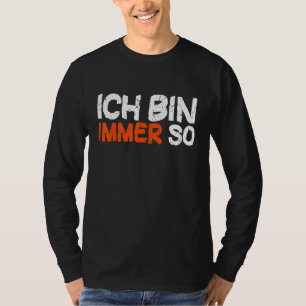 Camiseta Ich Bin Immer Es Tan Colega Que Dice [Idioma Alemá