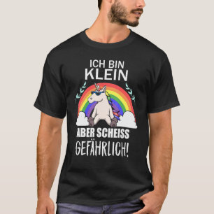 Camiseta Ich Bin Klein Aber Scheiß Dangerous Unicorn Motif