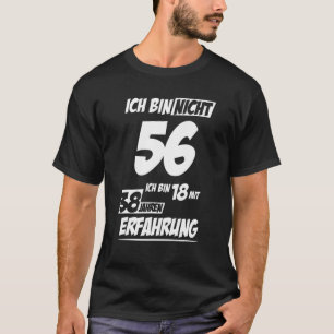 Camiseta Ich Bin Nicht 56 Ich Bin 18 Mit 38 Jahre Experienc