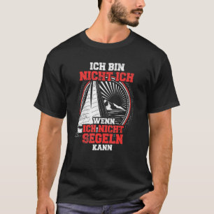 Camiseta Ich Bin Nicht Ich Wenn Ich Nicht Vela