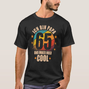 Camiseta Ich bin Papa 65 und noch cool 65th Birthday Man