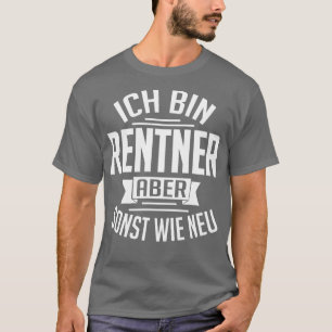 Camiseta Ich bin Rentner aber sonst wie neu white