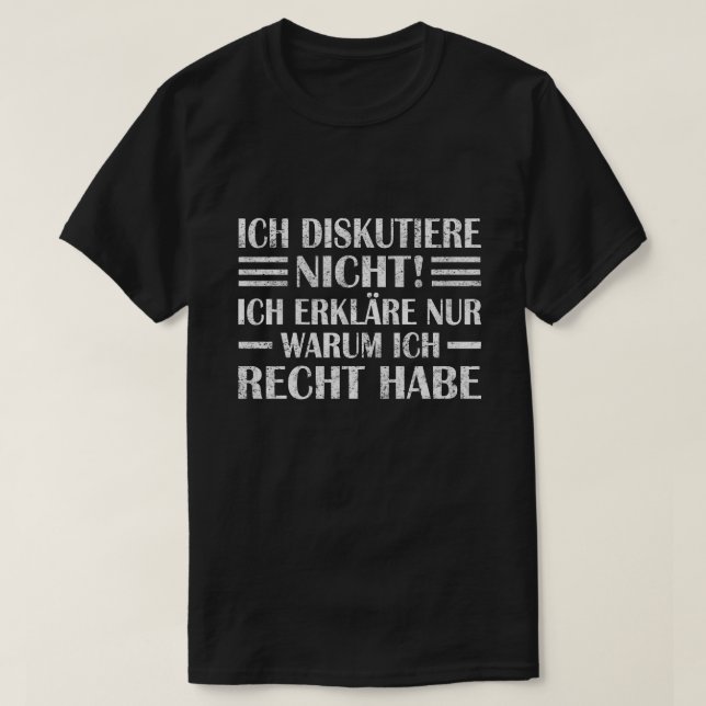 Camiseta Ich diskutiere nicht, erkläre warum ich Recht habe (Diseño del anverso)