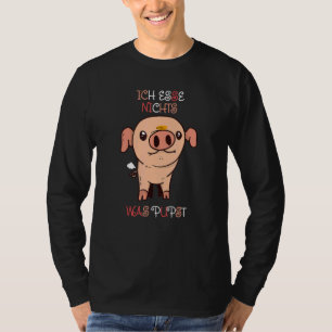 Camiseta Ich Esse Nichts Fue Un Pupst I Vegetarian