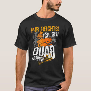 Camiseta Ich Geh Quad Fahren, Sayings, Quad Bike Motif