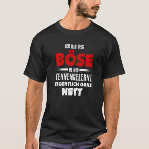 Camiseta Ich hab das Evil in mir kennernt wirklich ganz net
