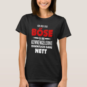 Camiseta Ich hab das Evil in mir kennernt wirklich ganz net