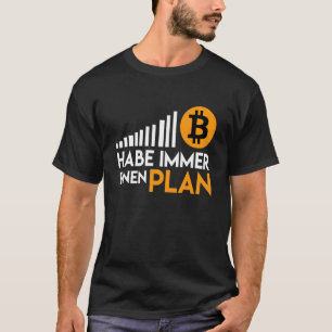 Camiseta Ich Habe Immer Einen Plan B Bitcoin Cryptocurrency