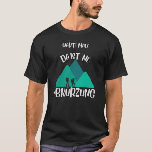 Camiseta Ich kenn' da ne' Abkürzung Wandern