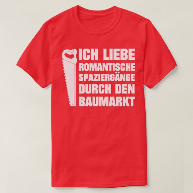 Camiseta Ich Liebe Romantische Spaziergnge im Baumarkt Heim (Diseño del anverso)