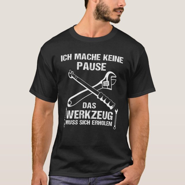 Camiseta Ich Mach Keine Pause Tool Muss Sich Reen Mecánico (Anverso)