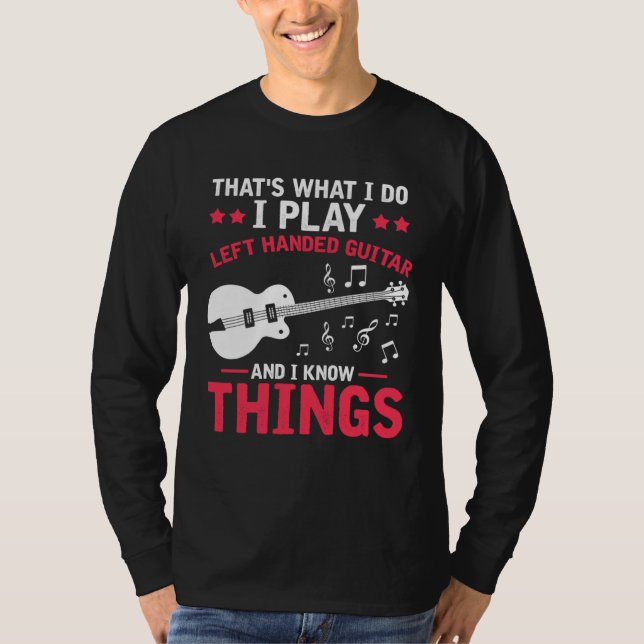 Camiseta Ich spiel Guitar for Left Handed and knows some mu (Anverso)