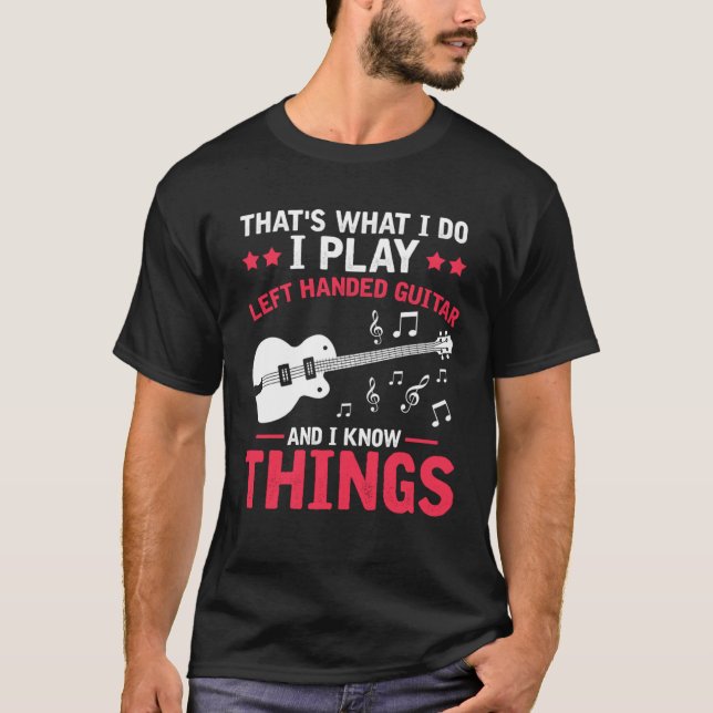 Camiseta Ich spiel Guitar for Left Handed and knows some mu (Anverso)