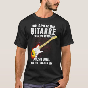 Camiseta Ich Spiele Muere Guitarra Porque Ich Es Mag Nicht