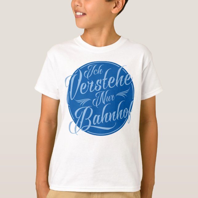 Camiseta Ich verstehe nur Bahnhof Funny German Idiom (Anverso)