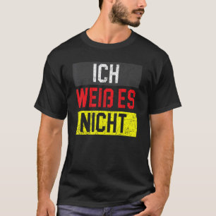 Camiseta Ich Weib Es Nicht País Alemán Deutschland Germa
