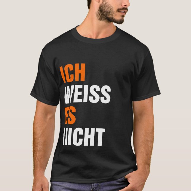 Camiseta Ich Weiss Es Nicht (Anverso)