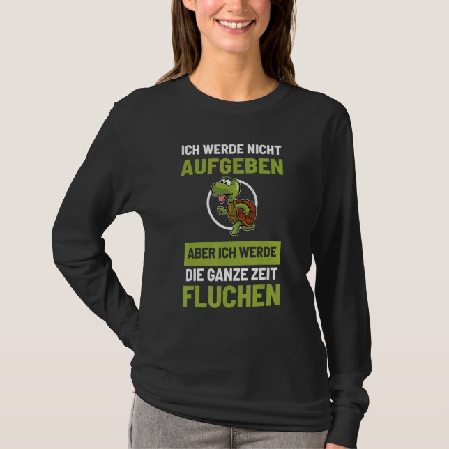 Camiseta Ich Werde Nicht Abgeben Aber Die Ganze Zeit Sausen (Anverso)