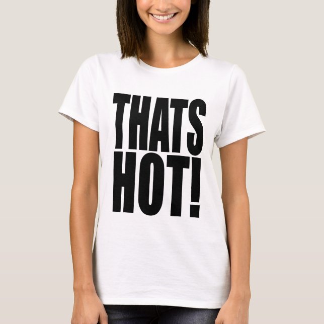 Camiseta Iconic 2000s inspired THATS HOT! XL font T-shirt (Anverso)