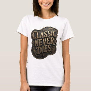 Camiseta icónica dorada CLÁSICA NUNCA MUERE Declar