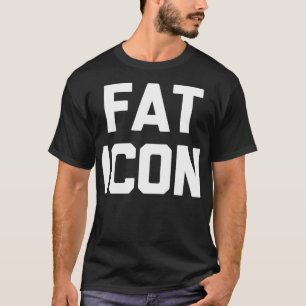 Camiseta Icono Grasa gracioso dice sarcástico novedad gordo