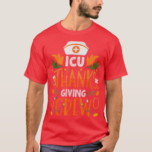 Camiseta ICU Thanksgiving Nurse Crew Thanksgiving Intensive