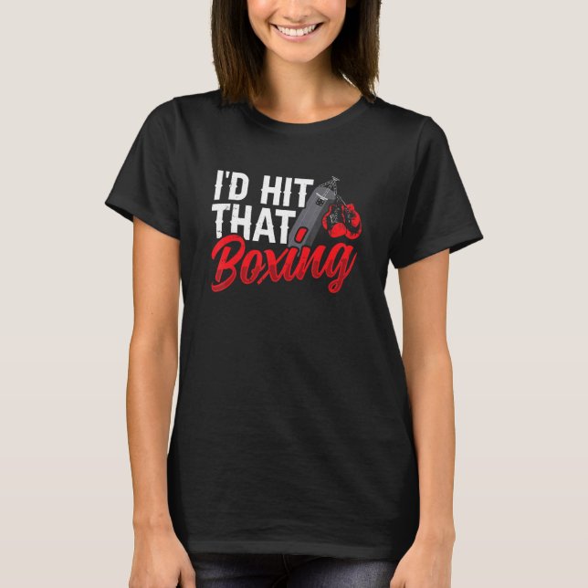Camiseta I'd Boxing Hit That  Boxer   Men & Women (Anverso)