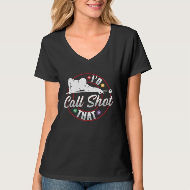 Camiseta I'd call shot that Quote for a Pool player (Anverso)