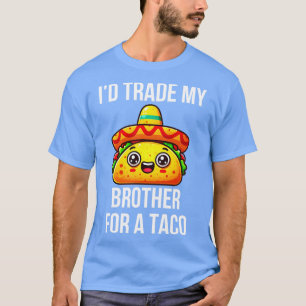 Camiseta Id Comerciar Mi Hermano Por Un Taco 1