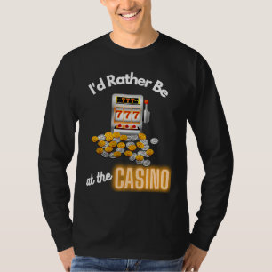 Camiseta Id Del Casino Más Bien Estar En La Máquina De La R
